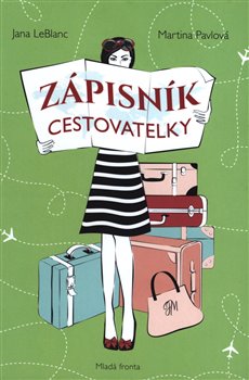 Levně Zápisník cestovatelky - Jana LeBlanc, Martina Pavlová