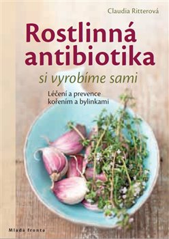 Levně Rostlinná antibiotika - Claudia Ritterová