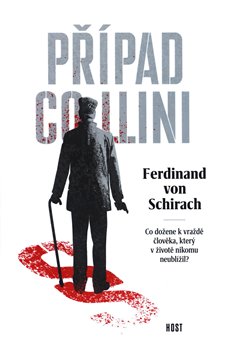 Levně Případ Collini. Co dožene k vraždě člověka, který v životě nikomu neublížil? - Ferdinand von Schirach