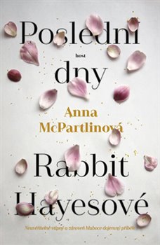 Levně Poslední dny Rabbit Hayesové - Anna McPartlinová