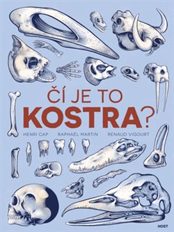 Levně Čí je to kostra? - Raphael Martin, Reanud Vigourt, Henri Cap