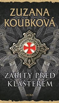 Levně Zabitý před klášterem - Zuzana Koubková