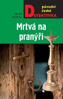 Levně Mrtvá na pranýři - Milan Růžička