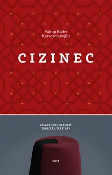 Levně Cizinec - Yakup Kadri Karaosmanoglu