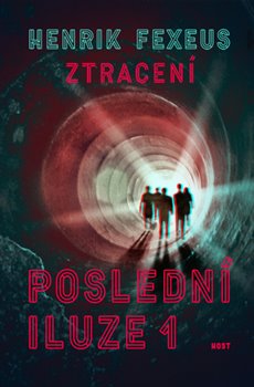 Levně Ztracení. Poslední Iluze 1 - Henrik Fexeus