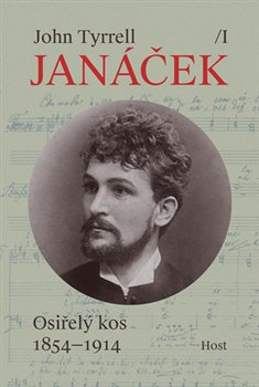 Levně Leoš Janáček, svazek I: Osiřelý kos (1854-1914) - John Tyrrell