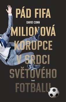 Levně Pád FIFA. Milionová korupce v srdci světového fotbalu - David Conn