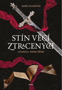 Levně Stín věcí ztracených. Licanius: Kniha První - James Islington
