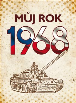 Levně Můj rok 1968 - Alena Breuerová, Jarmila Frejtichová