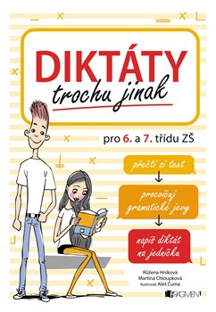 Levně Diktáty trochu jinak pro 6. a 7. třídu ZŠ - Martina Chloupková, Růžena Hníková