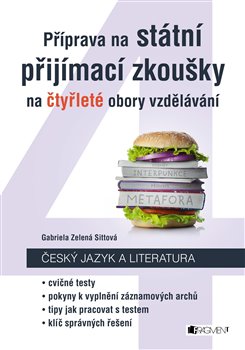 Levně Příprava na státní přijímací zkoušky na čtyřleté obory vzdělávání - Český jazyk - Gabriela Zelená Sittová