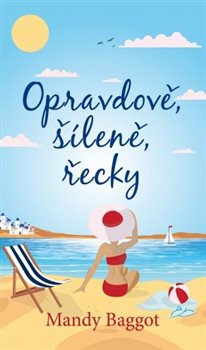 Levně Opravdově, šíleně, řecky - Mandy Baggot