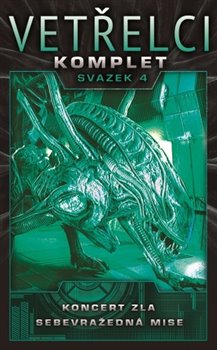 Levně Vetřelci - komplet- svazek 4. Koncert zla sebevražedná mise - Yvonne Navarro, S.D. Perry