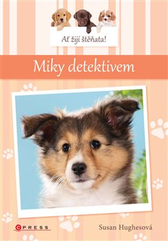 Levně Ať žijí štěňata: Miky detektivem - Susan Hughesová