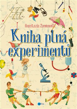 Levně Kniha plná experimentů - Anastasia Zanoncelli