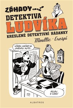Levně Záhady detektiva Ludvíka. Kreslené detektivní hádanky - Moallic, Crespi