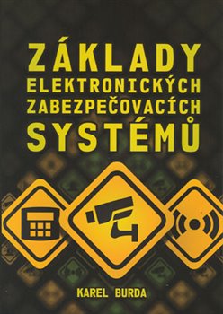 Levně Základy elektronických zabezpečovacích systémů - Karel Burda