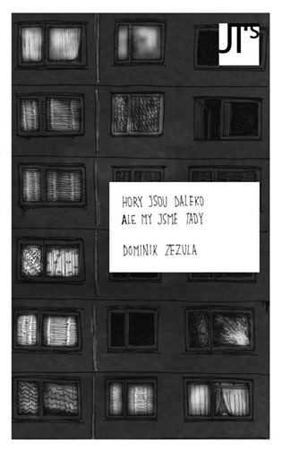 Hory jsou daleko ale my jsme tady - Dominik Zezula