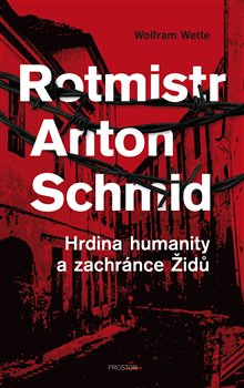 Rotmistr Anton Schmid koupíte na Kosmas.cz