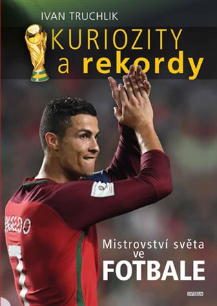 Kuriozity a rekordy MS ve fotbale - Ivan Truchlik
