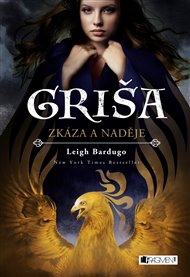 Griša – Zkáza a naděje - Leigh Bardugo