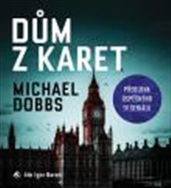 Dům z karet - Michael Dobbs
