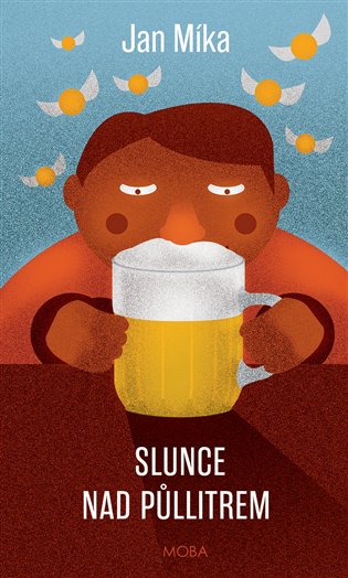 Slunce nad půllitrem - Jan Míka