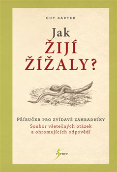 Levně Jak žijí žížaly?. Příručka pro zvídavé zahradníky - Guy Barter