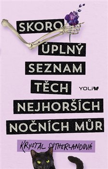 Levně Skoro úplný seznam těch nejhorších nočních můr - Krystal Sutherlandová