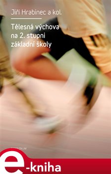 Levně Tělesná výchova na 2. stupni základní školy - Jiří Hrabinec e-kniha
