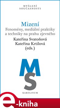Levně Mizení. Fenomény, mediální praktiky a techniky na prahu zjevného e-kniha