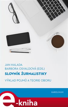 Levně Slovník žurnalistiky. Výklad pojmů a teorie oboru e-kniha
