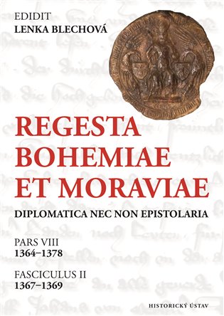 Regesta Bohemiae et Moraviae diplomatica nec non epistolaria - Lenka Blechová