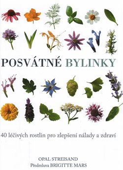Levně Posvátné bylinky. 40 léčivých rostlin pro zlepšení nálady a zdraví - Opal Streisand