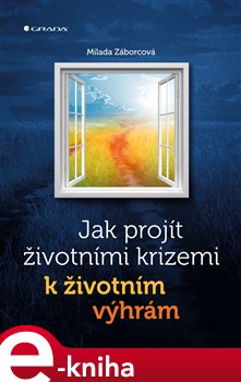 Levně Jak projít životními krizemi k životním výhrám - Milada Záborcová e-kniha