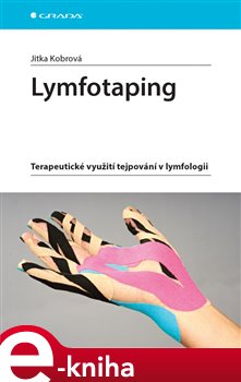 Levně Lymfotaping. Terapeutické využití tejpování v lymfologii - Jitka Kobrová e-kniha