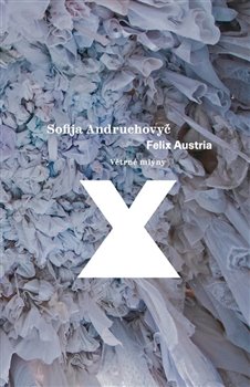 Levně Felix Austria - Sofija Andruchovyč