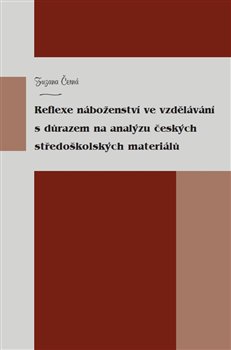 Reflexe náboženství ve vzdělávání s důrazem na analýzu českých středoškolských materiálů koupíte na Kosmas.cz