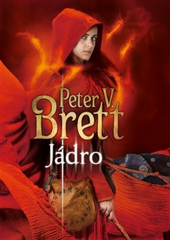Levně Jádro. Démonský cyklus 5 - Peter V. Brett