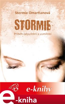 Levně Stormie. Příběh odpuštění a usmíření - Stormie Omartianová e-kniha