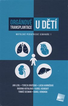 Orgánové transplantace u dětí. Motolské pediatrické semináře 1