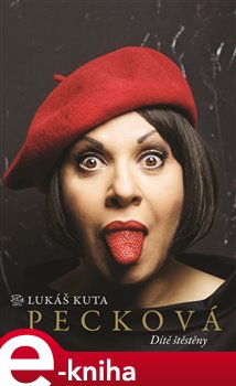 Levně Pecková: Dítě štěstěny. Rozhovor s Dagmar Peckovou - Lukáš Kuta e-kniha