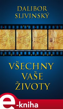 Levně Všechny vaše životy - Dalibor Slivinský e-kniha