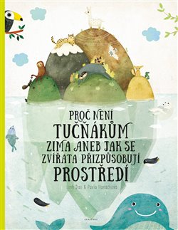 Levně Proč není tučňákům zima. aneb jak se zvířata přizpůsobují prostředí - Pavla Hanáčková