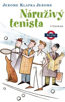 Levně Náruživý tenista - Jerome Klapka Jerome