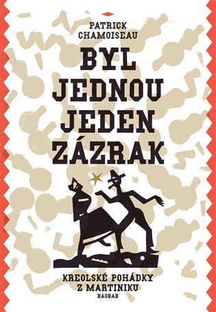 Byl jednou jeden zázrak - Patrick Chamoiseau