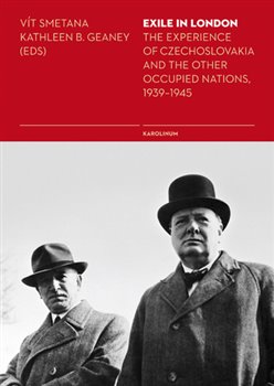 Levně Exile in London. The Experience of Czechoslovakia and the Other Occupied Nations, 1939-1945