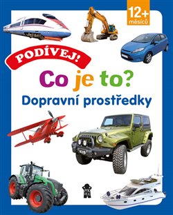 Levně Podívej! Co je to? Dopravní prostředky