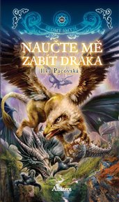 Naučte mě zabít draka - Ilka Pacovská