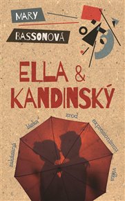 Ella & Kandinský - Mary Bassonová